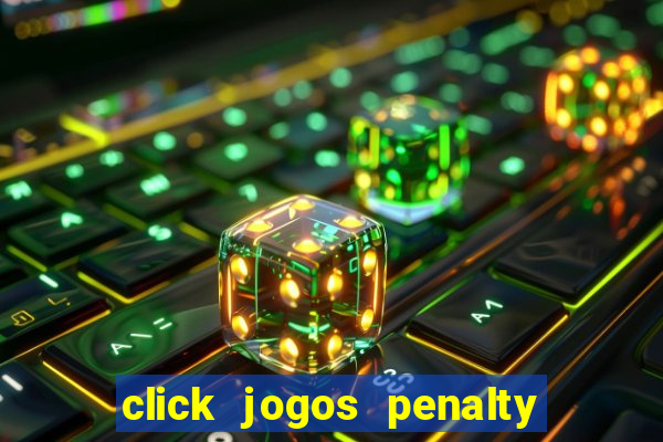 click jogos penalty fever brasil